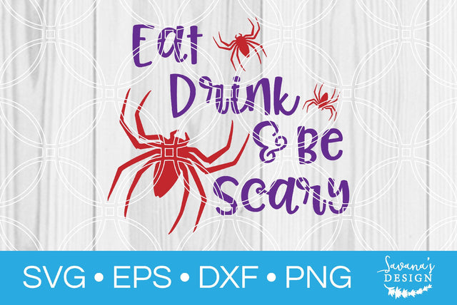 Eat Drink and Be Scary SVG SavanasDesign 