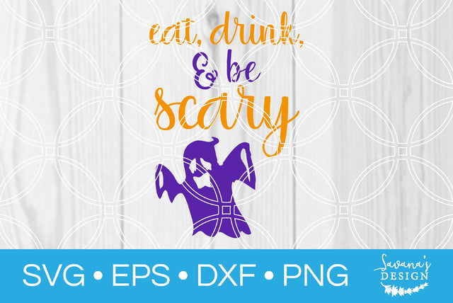 Eat Drink and Be Scary SVG SavanasDesign 