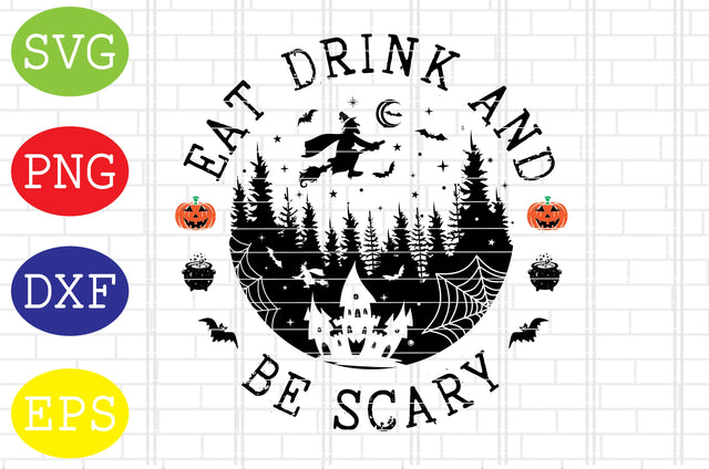Eat Drink And Be Scary Svg, Spooky Svg, Cauldron Svg, Halloween Svg, Witch Svg, Ghost Svg, Png, Eps, Dxf Files SVG DigitalSvgFiles 