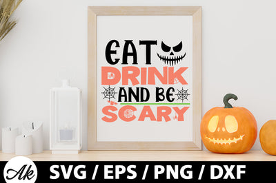 Eat Drink And Be Scary svg SVG akazaddesign 