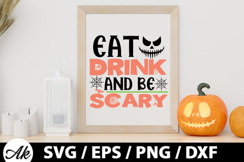 Eat Drink And Be Scary svg SVG akazaddesign 
