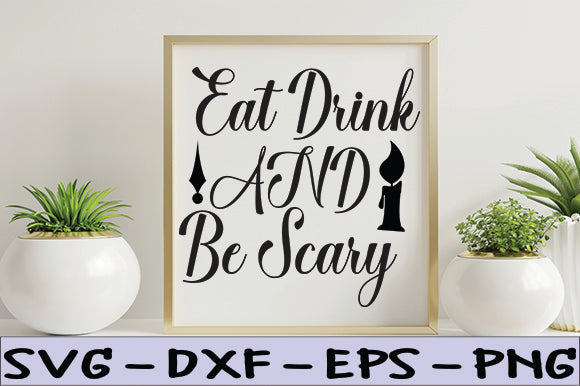 Eat Drink and Be Scary SVG thesvgfactory 