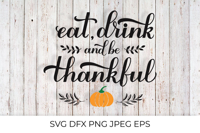 Eat, Drink and be Thankful calligraphy, Thanksgiving quote SVG LaBelezoka 