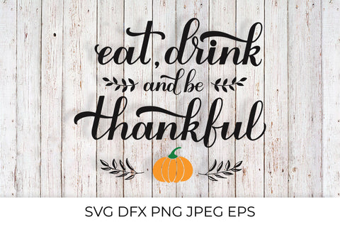Eat, Drink and be Thankful calligraphy, Thanksgiving quote SVG LaBelezoka 