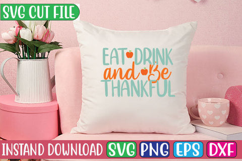 Eat Drink and Be Thankful SVG Cut File SVGs, Quotes and Sayings, Food & Drink, Holiday,On Sale, SVG Studio Innate 