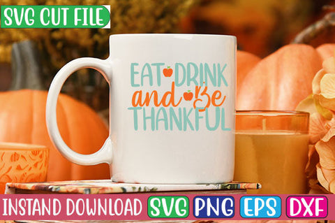 Eat Drink and Be Thankful SVG Cut File SVGs, Quotes and Sayings, Food & Drink, Holiday,On Sale, SVG Studio Innate 