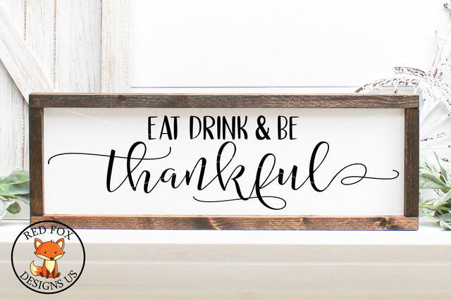 Eat Drink and Be Thankful SVG | Thanksgiving SVG DXF PNG SVG RedFoxDesignsUS 