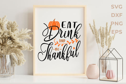 Eat Drink and be Thankful-thanksgiving quotes SVG KMarinaDesign 