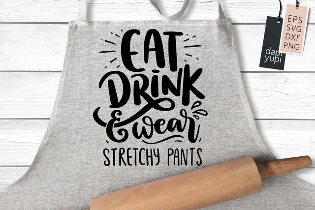 Eat Drink And Wear Stretchy Pants SVG dapiyupi store 