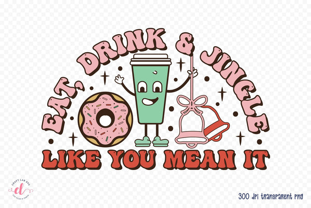 Eat Drink & Jingle, Retro Christmas Sublimation Sublimation CraftLabSVG 