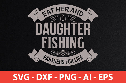 eat her and daughter fishing partners for life t shirt SVG nirmal108roy 