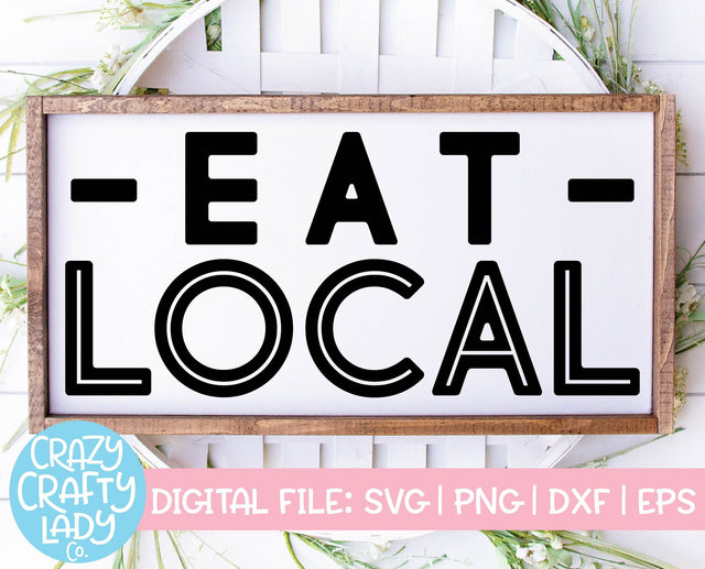 Eat Local | Kitchen SVG Cut File SVG Crazy Crafty Lady Co. 