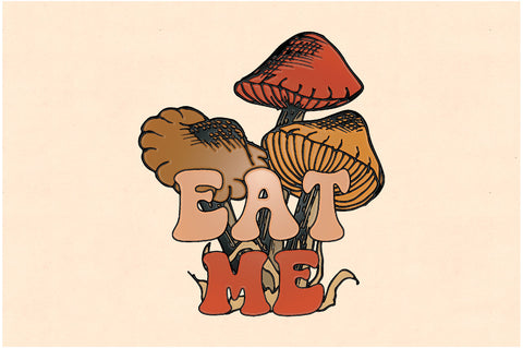 Eat Me Mushroom Sublimation Sublimation Jagonath Roy 