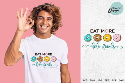Eat more hole foods- funny quotes layered SVG design SVG Klava P 