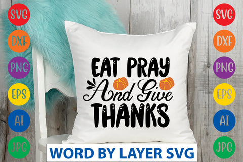 Eat Pray And Give Thanks SVG CUT FILE SVG Rafiqul20606 
