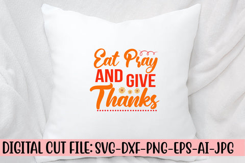 Eat Pray And Give Thanks SVG Cut File SVG Syaman 
