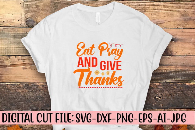 Eat Pray And Give Thanks SVG Cut File SVG Syaman 