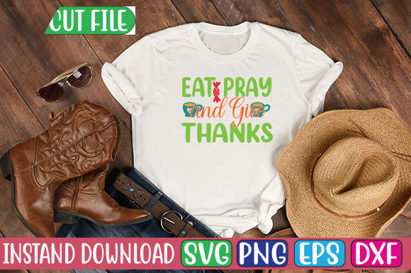 Eat Pray and Give Thanks SVG Cut File SVGs, Quotes and Sayings, Food & Drink, Holiday,On Sale, SVG Studio Innate 