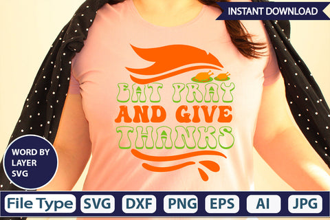 Eat Pray and Give Thanks SVG Cut File SVGs,Quotes and Sayings,Food & Drink,On Sale, Print & Cut SVG DesignPlante 503 