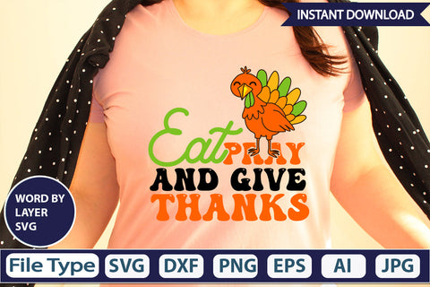 Eat Pray and Give Thanks SVG Cut File SVGs,Quotes and Sayings,Food & Drink,On Sale, Print & Cut SVG DesignPlante 503 