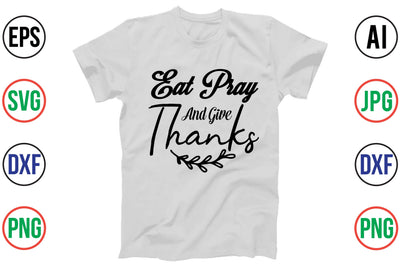 EAT PRAY and GIVE THANKS SVG SVG orpitasn 