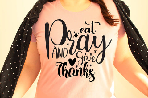 Eat Pray And Give Thanks svg SVG orpitasn 