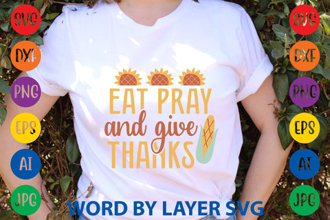 Eat Pray And Give Thanks, Thanksgiving SVG SVG Rafiqul20606 