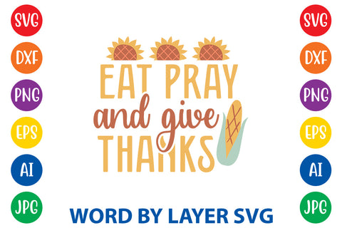 Eat Pray And Give Thanks, Thanksgiving SVG SVG Rafiqul20606 