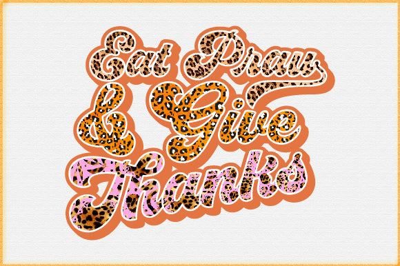 Eat Pray & Give Thanks Sublimation Sublimation Creativeart88 