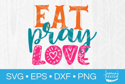 Eat Pray Love SVG SavanasDesign 