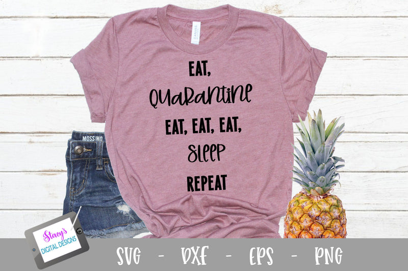 Eat quarantine eat eat eat sleep repeat SVG SVG Stacy's Digital Designs 