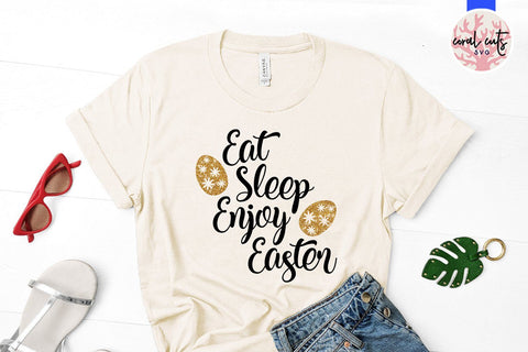 Eat, sleep and Enjoy Easter - Easter SVG EPS DXF PNG SVG CoralCutsSVG 