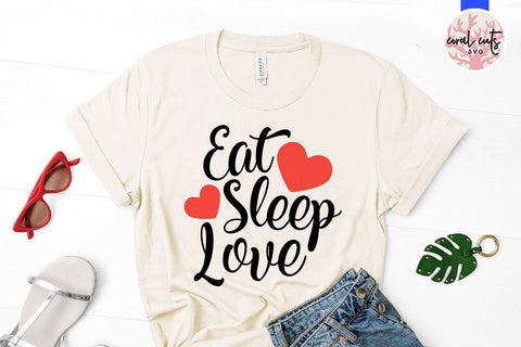 Eat sleep and love – Relationship SVG EPS DXF PNG SVG CoralCutsSVG 