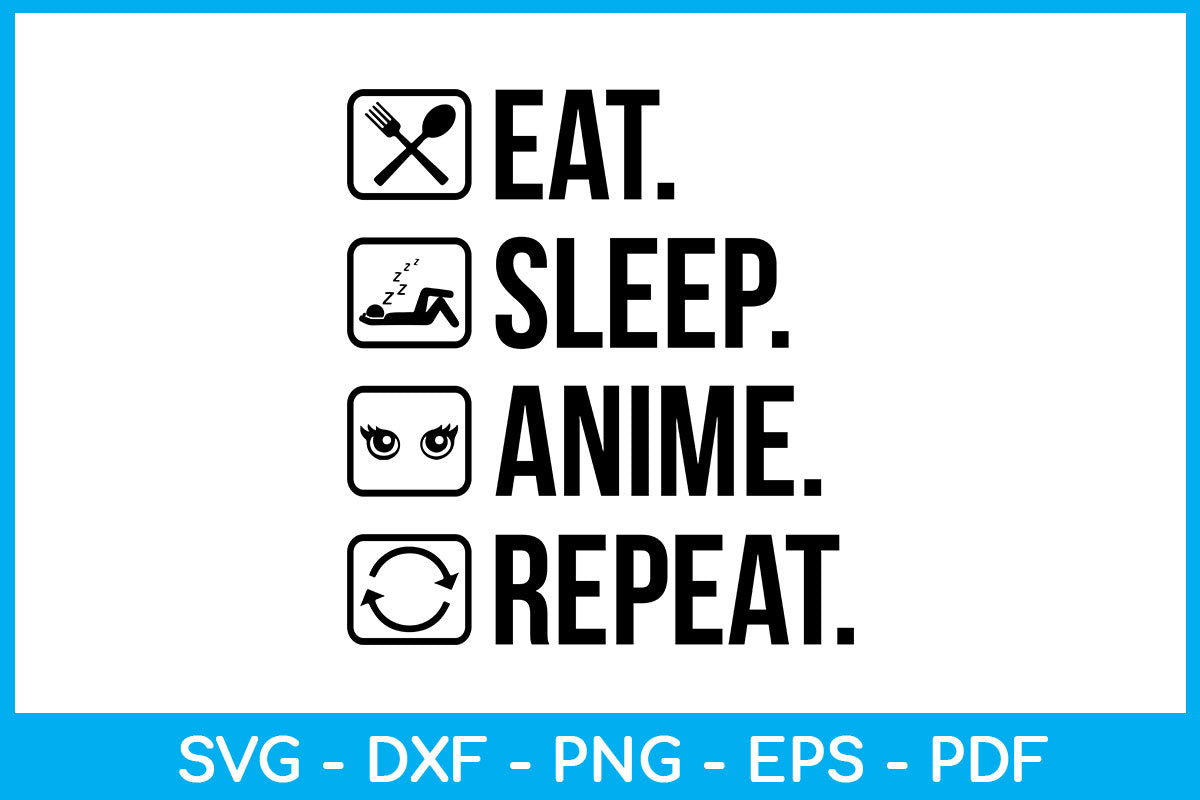 EAT SLEEP ANIME REPEAT  A3 Poster  Frankly Wearing