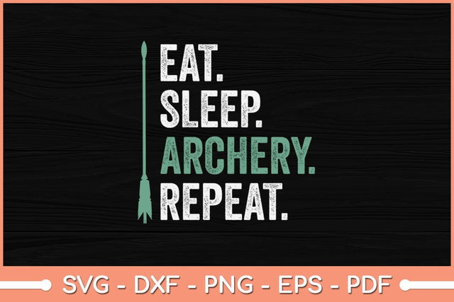 Eat Sleep Archery Repeat Funny Archery Svg File SVG Helal 