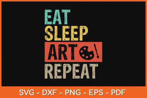 Eat Sleep Art Repeat Funny Painter Father's Day Svg Cutting File SVG artprintfile 
