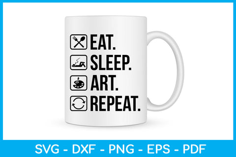 Eat Sleep Art Repeat SVG PNG PDF Cut File SVG Creativedesigntee 