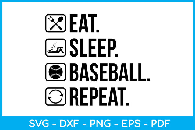 Eat Sleep Baseball Repeat Hobby SVG PNG PDF Cut File SVG Creativedesigntee 