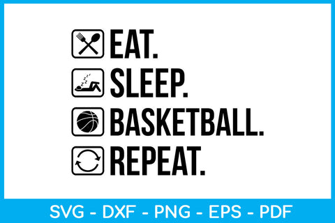 Eat Sleep Basketball Repeat Hobby SVG PNG PDF Cut File SVG Creativedesigntee 