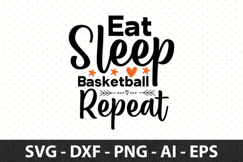 Eat Sleep Basketball Repeat svg SVG orpitasn 