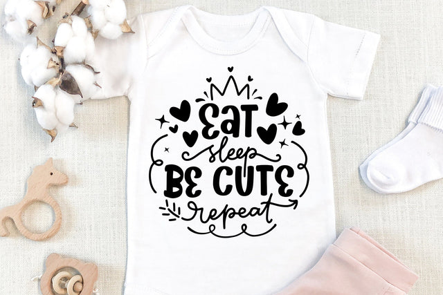 Eat Sleep Be Cute. Baby Quotes SVG Cut File SVG dapiyupi store 