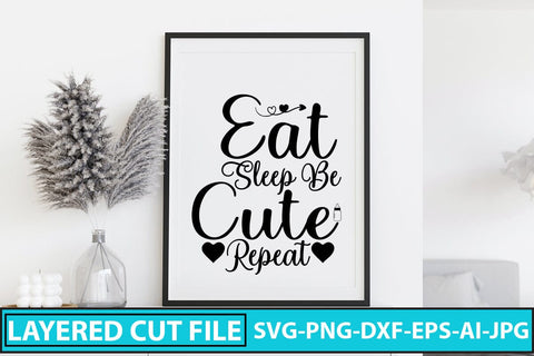 Eat Sleep Be Cute Repeat SVG Cut File SVG Syaman 