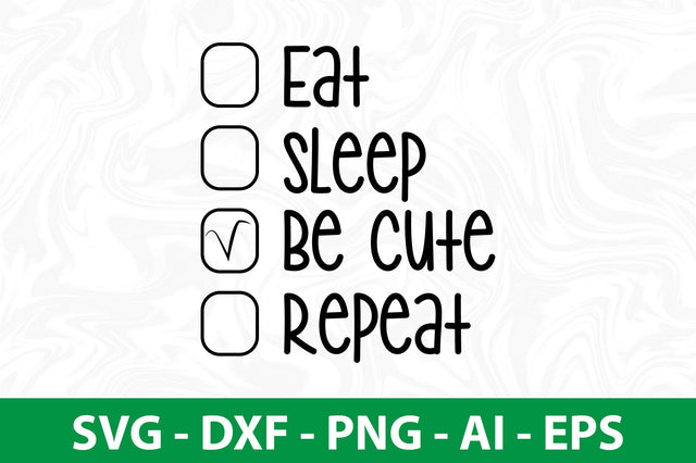 Eat Sleep Be Cute Repeat svg SVG nirmal108roy 