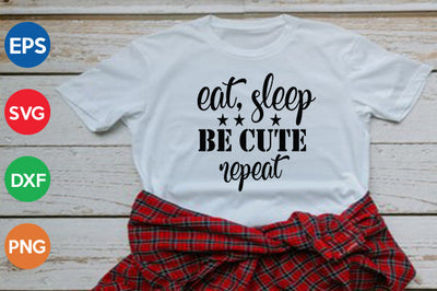 eat, sleep, be cute, repeat SVG thesvgfactory 