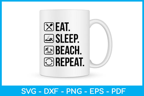 Eat Sleep Beach Repeat Hobby SVG PNG PDF Cut File SVG Creativedesigntee 