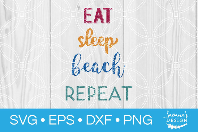 Eat Sleep Beach Repeat SVG SavanasDesign 
