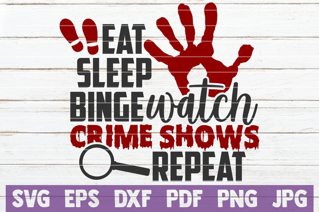 Eat Sleep Binge Watch Crime Shows Repeat SVG MintyMarshmallows 