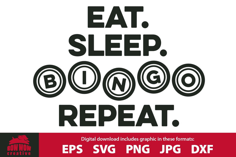 Eat Sleep BINGO Repeat - Funny Bingo Quote SVG Cutting File SVG Bow Wow Creative 