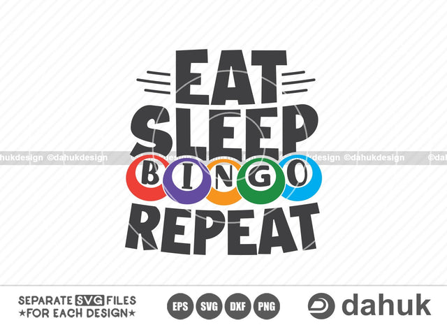 Eat Sleep Bingo Repeat SVG, Bingo quote SVG, Bingo design svg, Bingo gift svg, Bingo Games SVG, Crazy bingo, Bingo Cutting File, Bingo balls svg, Bingo Dauber svg, Bingo coloring svg, Cut file for silhouette, svg, eps, dxf, png, clipart SVG dahukdesign 
