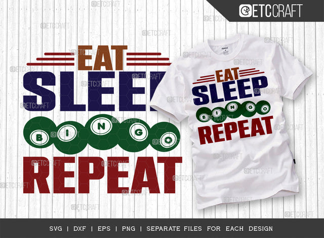 Eat Sleep Bingo Repeat SVG Cut File, Bingo Svg, Bingo gift Svg, Bingo Games Svg, Crazy Bingo Svg, Bingo Quotes, ETC T00137 SVG ETC Craft 